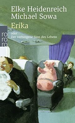 Alle Details zum Kinderbuch Erika: oder Der verborgene Sinn des Lebens und ähnlichen Büchern