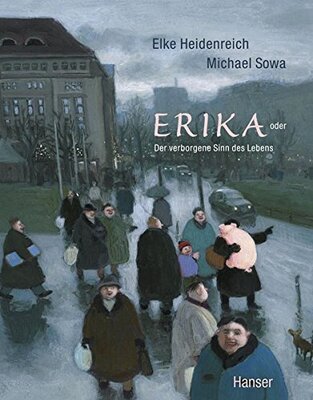 Alle Details zum Kinderbuch Erika: oder Der verborgenene Sinn des Lebens und ähnlichen Büchern