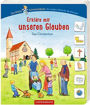 Alle Details zum Kinderbuch Erkläre mir unseren Glauben: Das Christentum (Der kleine Himmelsbote) und ähnlichen Büchern