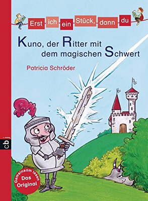 Alle Details zum Kinderbuch Erst ich ein Stück, dann du - Kuno, der Ritter mit dem magischen Schwert (Erst ich ein Stück... Das Original, Band 30) und ähnlichen Büchern