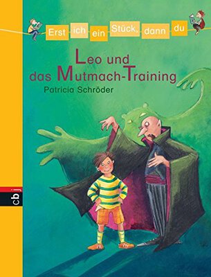 Alle Details zum Kinderbuch Erst ich ein Stück, dann du - Leo und das Mutmach-Training: Für das gemeinsame Lesenlernen ab der 1. Klasse (Erst ich ein Stück... Das Original, Band 3) und ähnlichen Büchern