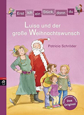 Alle Details zum Kinderbuch Erst ich ein Stück, dann du - Luisa und der große Weihnachtswunsch (Erst ich ein Stück... Das Original, Band 17) und ähnlichen Büchern