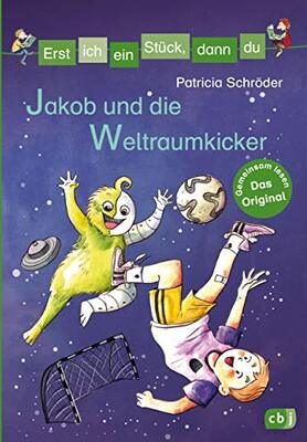 Alle Details zum Kinderbuch Erst ich ein Stück, dann du - Jakob und die Weltraumkicker: Für das gemeinsame Lesenlernen ab der 1. Klasse (Erst ich ein Stück... Das Original, Band 37) und ähnlichen Büchern