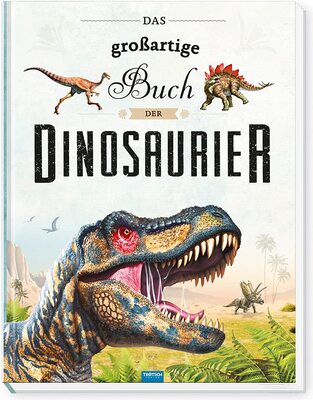 Alle Details zum Kinderbuch Trötsch Kinderbuch Das großartige Buch der Dinosaurier: Entdeckerbuch Beschäftigungsbuch Spielbuch (Erstes Wissen) und ähnlichen Büchern