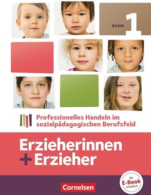 Erzieherinnen + Erzieher - Bisherige Ausgabe - Band 1: Professionelles Handeln im sozialpädagogischen Berufsfeld - Fachbuch bei Amazon bestellen