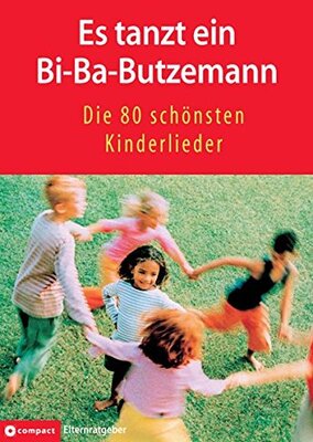 Alle Details zum Kinderbuch Es tanzt ein Bi-Ba-Butzemann: Die 80 schönsten Kinderlieder. Mit Gesangsnoten und Gitarrenakkorden (Compact Elternratgeber) und ähnlichen Büchern