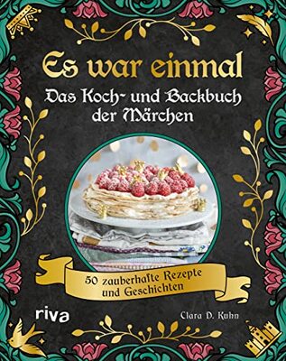 Es war einmal – Das Koch- und Backbuch der Märchen: 50 zauberhafte Rezepte und Geschichten. Magische Speisen zu den Märchenklassikern von den Gebrüdern Grimm bis Andersen bei Amazon bestellen