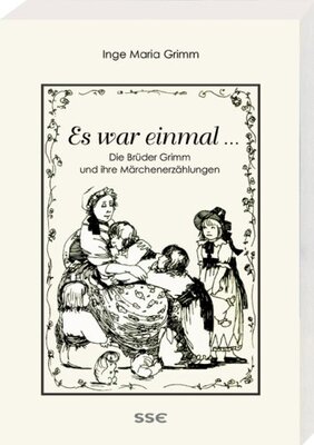 Alle Details zum Kinderbuch Es war einmal…: Die Brüder Grimm und ihre Märchenerzählungen und ähnlichen Büchern