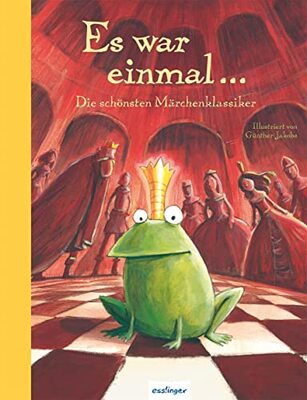 Alle Details zum Kinderbuch Esslinger Hausbücher: Es war einmal...: Die schönsten Märchenklassiker | Neu illustriert und ähnlichen Büchern