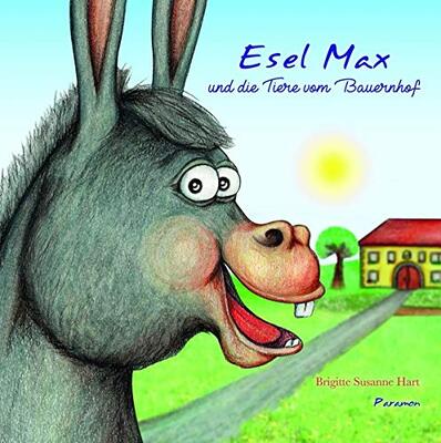 Alle Details zum Kinderbuch Esel Max und die Tiere vom Bauernhof und ähnlichen Büchern