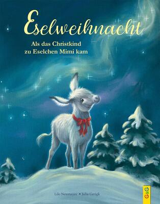 Alle Details zum Kinderbuch Eselweihnacht: Als das Christkind zu Eselchen Mimi kam und ähnlichen Büchern