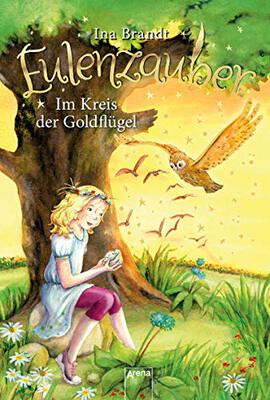 Alle Details zum Kinderbuch Eulenzauber / Eulenzauber (10). Im Kreis der Goldflügel und ähnlichen Büchern