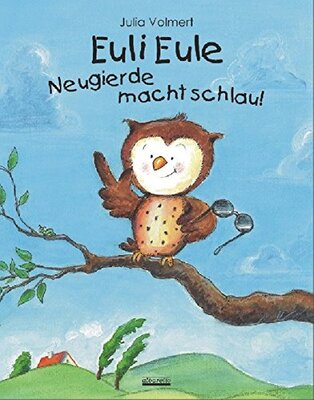 Alle Details zum Kinderbuch Euli Eule - Neugierde macht schlau! und ähnlichen Büchern