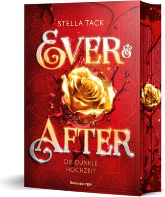 Alle Details zum Kinderbuch Ever & After, Band 2: Die dunkle Hochzeit (Knisternde Märchen-Fantasy der SPIEGEL-Bestsellerautorin Stella Tack | Limitierte Auflage mit Farbschnitt) (Ever & After, 2) und ähnlichen Büchern