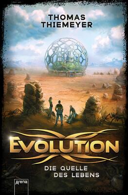 Alle Details zum Kinderbuch Evolution (3). Die Quelle des Lebens (Evolution-Trilogie) und ähnlichen Büchern