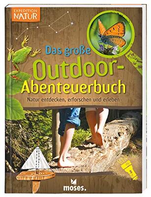 Expedition Natur - Das große Outdoor-Abenteuerbuch | Natur entdecken, erforschen und erleben | Für Kinder ab 8 Jahren bei Amazon bestellen