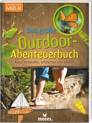 Alle Details zum Kinderbuch Expedition Natur - Das große Outdoor-Abenteuerbuch | Natur entdecken, erforschen und erleben | Für Kinder ab 8 Jahren und ähnlichen Büchern