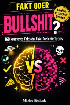 Fakt oder Bullshit? – 160 krasseste Fakt oder Fake Duelle für Teens: Unnützes Wissen, absurde Wahrheiten und miese Lügen. Das interaktive Quiz-Battle ... Geniales Geschenk für Jugendliche & Teenager. bei Amazon bestellen