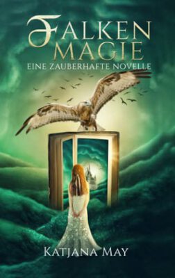 Alle Details zum Kinderbuch Falkenmagie: Eine zauberhafte Novelle und ähnlichen Büchern