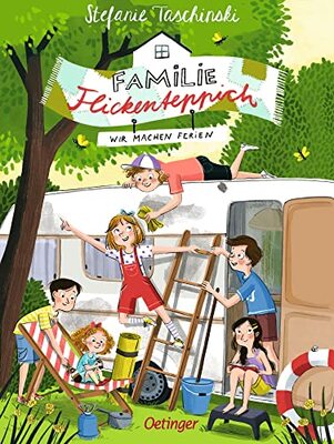 Alle Details zum Kinderbuch Familie Flickenteppich 3: Wir machen Ferien: Turbulente Ferienlektüre für Kinder ab 8 Jahren und ähnlichen Büchern