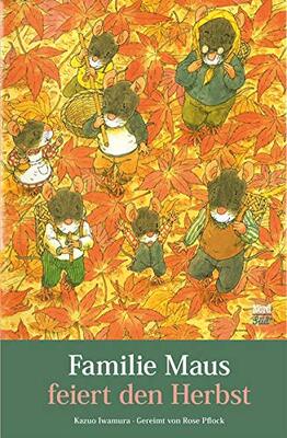 Alle Details zum Kinderbuch Familie Maus feiert den Herbst: Bilderbuch und ähnlichen Büchern