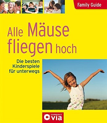 Alle Details zum Kinderbuch Family Guide - Alle Mäuse fliegen hoch: Family Guide - Elternratgeber und ähnlichen Büchern