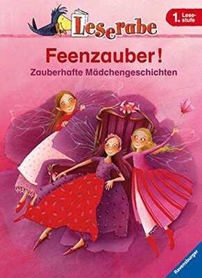 Alle Details zum Kinderbuch Feenzauber!: Zauberhafte Mädchengeschichten: Zauberhafte Mädchengeschichten. 1. Lesestufe (Leserabe - Sonderausgaben) und ähnlichen Büchern