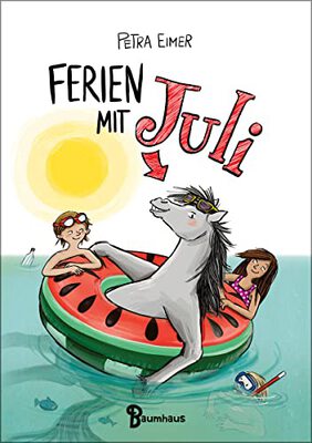 Alle Details zum Kinderbuch Ferien mit Juli: Band 3 der Juli-Reihe und ähnlichen Büchern