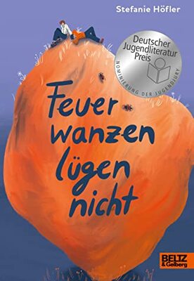 Alle Details zum Kinderbuch Feuerwanzen lügen nicht: Roman. Nominiert für den Deutschen Jugendliteraturpreis 2023 und ähnlichen Büchern