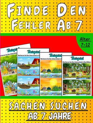 Alle Details zum Kinderbuch finde den fehler ab 7 - sachen suchen ab 7 jahre: rätselheft kinder ab 7-12 jahre / finde die unterschiede kinder / wimmelbilderbuch / wimmelbuch such ... kinder ab 7+ / Mein großes Fehlersuchbuch und ähnlichen Büchern