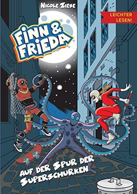 Alle Details zum Kinderbuch Finn und Frieda auf der Spur der Superschurken - Leichter lesen: Ein spannender Superheldenroman zum Selberlesen ab 8 Jahre und ähnlichen Büchern