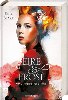 Alle Details zum Kinderbuch Fire & Frost, Band 2: Vom Feuer geküsst (Fire & Frost, 2) und ähnlichen Büchern