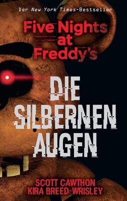 Alle Details zum Kinderbuch Five Nights at Freddy's: Die silbernen Augen und ähnlichen Büchern