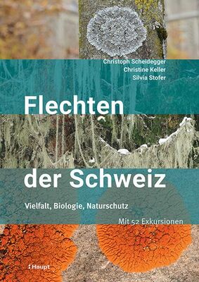 Alle Details zum Kinderbuch Flechten der Schweiz: Vielfalt, Biologie, Naturschutz. Mit 52 Exkursionen und ähnlichen Büchern