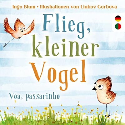 Flieg kleiner Vogel - Voa, passarinho: Kinderbuch ab 3 Jahren mit einer Tiergeschichte auf Deutsch und Portugiesisch. Geeignet für Kita, Grundschule und zu Hause! bei Amazon bestellen