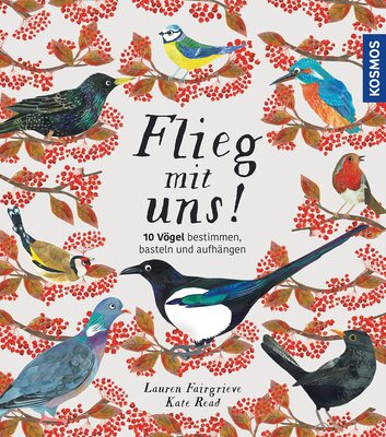 Alle Details zum Kinderbuch Flieg mit uns!: 10 Vögel bestimmen, basteln und aufhängen und ähnlichen Büchern