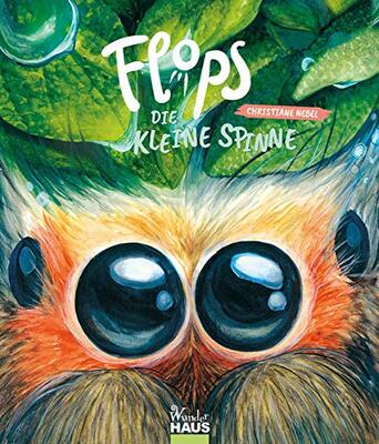 Alle Details zum Kinderbuch FLOPS, die kleine Spinne: Keine Angst, er ist flauschig und lieb! (Kein Schwein spinnt!) und ähnlichen Büchern