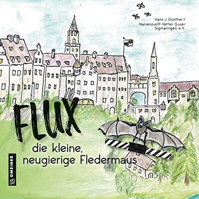 Alle Details zum Kinderbuch Flux, die neugierige, kleine Fledermaus (Kinder- und Jugendbücher im GMEINER-Verlag) und ähnlichen Büchern