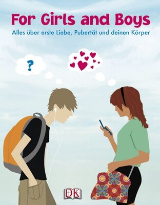 Alle Details zum Kinderbuch For Girls and Boys: Alles über erste Liebe, Pubertät und deinen Körper und ähnlichen Büchern