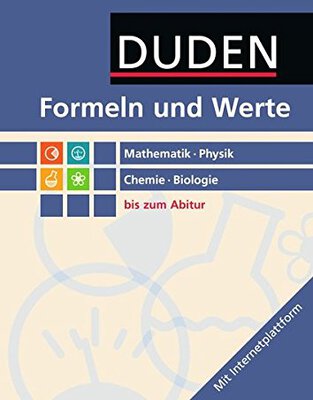 Alle Details zum Kinderbuch Formeln und Werte - Sekundarstufe I und II: Mathematik - Physik - Chemie - Biologie - Formelsammlung bis zum Abitur (2. Auflage) und ähnlichen Büchern