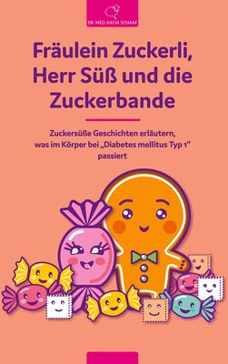 Alle Details zum Kinderbuch Fräulein Zuckerli, Herr Süß und die Zuckerbande: Zuckersüße Geschichten erläutern, was im Körper bei „Diabetes mellitus Typ 1“ passiert und ähnlichen Büchern