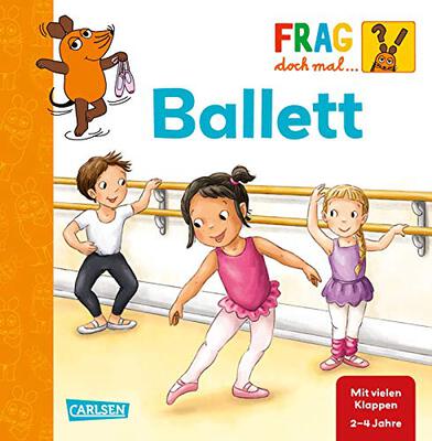 Alle Details zum Kinderbuch Frag doch mal ... die Maus: Ballett: Erstes Sachwissen ab 2 Jahren und ähnlichen Büchern