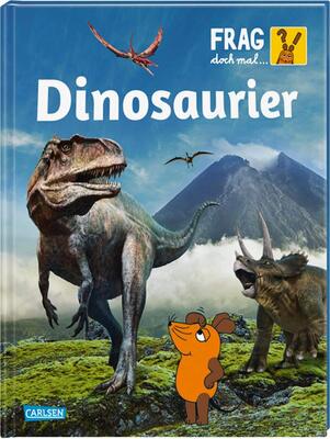 Alle Details zum Kinderbuch Frag doch mal ... die Maus: Dinosaurier: Die Sachbuchreihe mit der Maus ab 8 Jahren und ähnlichen Büchern