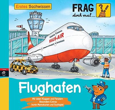 Alle Details zum Kinderbuch Frag doch mal ... die Maus - Erstes Sachwissen - Flughafen: Mit vielen Klappen und Fenstern. Besondere Extras: bunte Memokarten und Suchspiel und ähnlichen Büchern