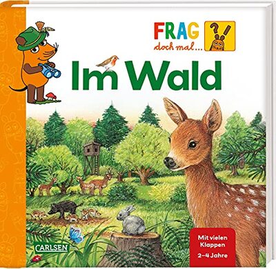 Alle Details zum Kinderbuch Frag doch mal ... die Maus: Im Wald: Erstes Sachwissen und ähnlichen Büchern