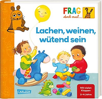 Alle Details zum Kinderbuch Frag doch mal ... die Maus: Lachen, weinen, wütend sein: Erstes Sachwissen und ähnlichen Büchern