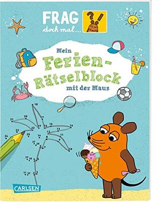 Alle Details zum Kinderbuch Frag doch mal ... die Maus: Mein Ferien-Rätselblock mit der Maus: Band 2 ab 7 Jahren und ähnlichen Büchern