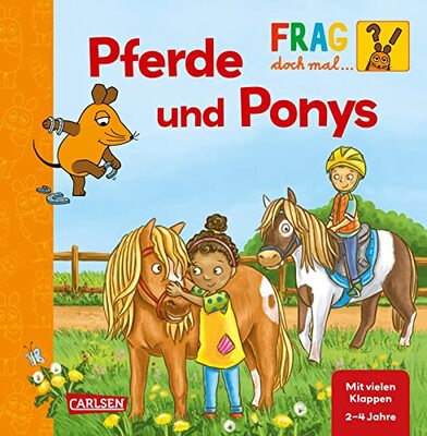 Alle Details zum Kinderbuch Frag doch mal ... die Maus: Pferde und Ponys: Erstes Sachwissen | Ponystarkes Pappbilderbuch mit Klappen für Kinder ab 2 Jahren und ähnlichen Büchern