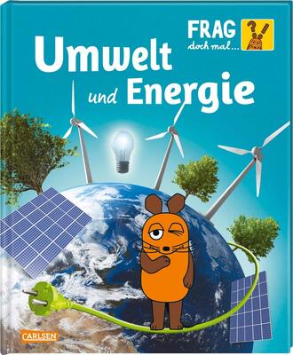 Alle Details zum Kinderbuch Frag doch mal ... die Maus: Umwelt und Energie: Die Sachbuchreihe mit der Maus und ähnlichen Büchern