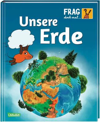 Alle Details zum Kinderbuch Frag doch mal ... die Maus: Unsere Erde: Die Sachbuchreihe mit der Maus ab 8 Jahren und ähnlichen Büchern